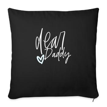 Dear daddy - Sofa pillowcase 17,3'' x 17,3'' (45 x 45 cm) - black - Front