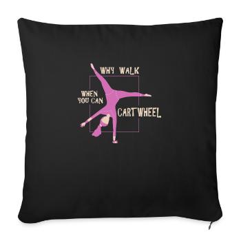 Pourquoi marcher quand vous pouvez Cartwheel drôle de coup de roue - Housse de coussin décorative 45 x 45 cm - noir - Devant