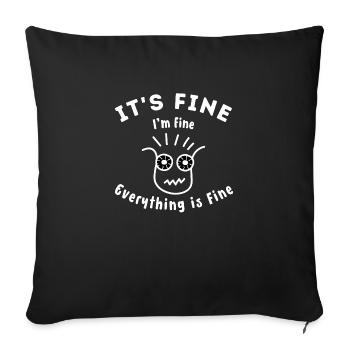 "It's fine" tout va bien idée cadeau original - Housse de coussin décorative 45 x 45 cm - noir - Devant