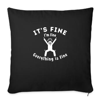 "It's fine" tout va bien idée cadeau original - Housse de coussin décorative 45 x 45 cm - noir - Devant