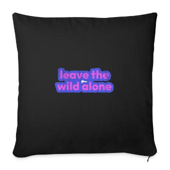 Leave the wild alone - Sofa pillowcase 17,3'' x 17,3'' (45 x 45 cm) - black - Front