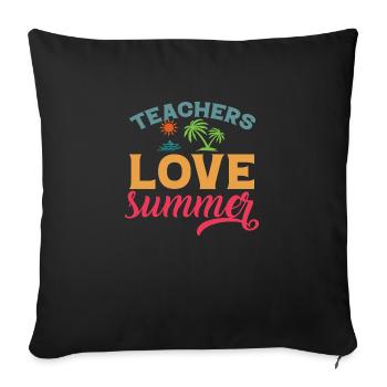Teachers love Summer - Sofa pillowcase 17,3'' x 17,3'' (45 x 45 cm) - black - Front