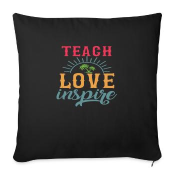 Teachers love Inspire - Sofa pillowcase 17,3'' x 17,3'' (45 x 45 cm) - black - Front