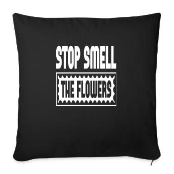 Stop Smell The Flowers - Sofa pillowcase 17,3'' x 17,3'' (45 x 45 cm) - black - Front