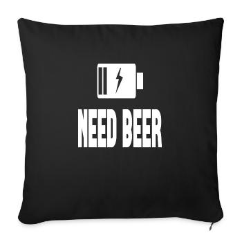 Need Beer - Sofa pillowcase 17,3'' x 17,3'' (45 x 45 cm) - black - Front