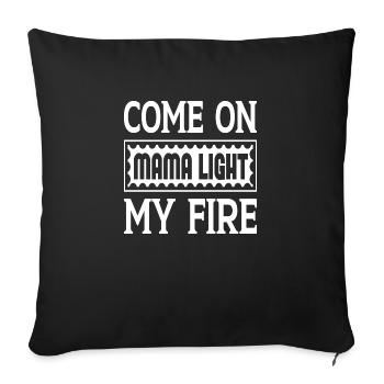 Come On Mama Light My Fire - Sofa pillowcase 17,3'' x 17,3'' (45 x 45 cm) - black - Front