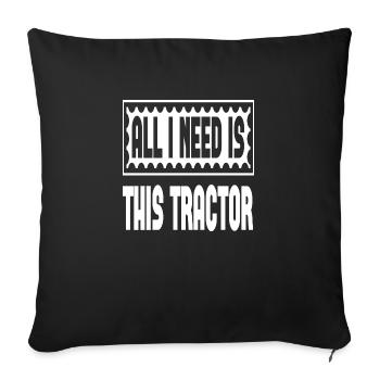 Tout ce dont j’ai besoin, c’est de ce tracteur - Housse de coussin décorative 45 x 45 cm - noir - Devant