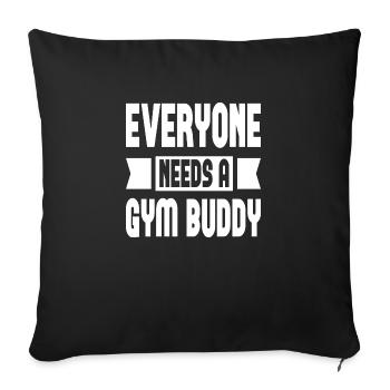 Everyone Needs A Gym Buddy - Sofa pillowcase 17,3'' x 17,3'' (45 x 45 cm) - black - Front