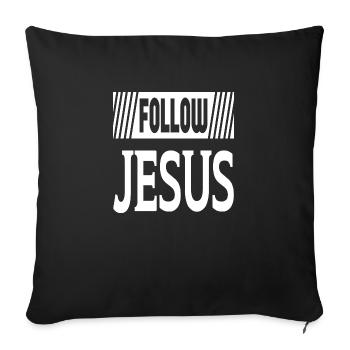 Follow Jesus - Sofa pillowcase 17,3'' x 17,3'' (45 x 45 cm) - black - Front