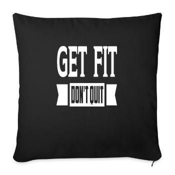 Get Fit Don´t Quit - Sofakissenbezug 45 x 45 cm - Schwarz - Vorne