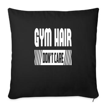 Gym Hair Don´t Care - Sofakissenbezug 45 x 45 cm - Schwarz - Vorne