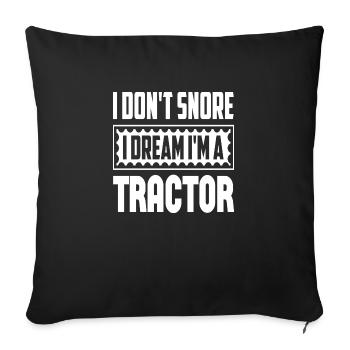I Don ́t Snore I Dream I ́m A Tractor - Sofa pillowcase 17,3'' x 17,3'' (45 x 45 cm) - black - Front