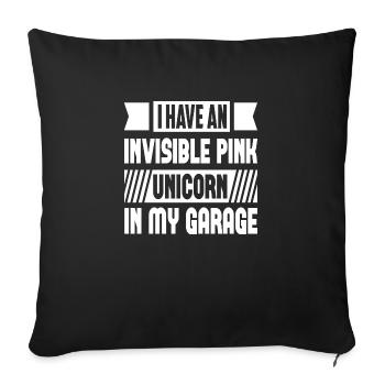I Have An Invisible Pink Unicorn In My Garage - Sofa pillowcase 17,3'' x 17,3'' (45 x 45 cm) - black - Front