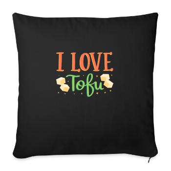 I love tofu - Sofa pillowcase 17,3'' x 17,3'' (45 x 45 cm) - black - Front
