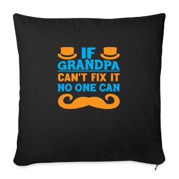 Si grand-père ne peut pas le réparer, personne ne peut le faire - Housse de coussin décorative 45 x 45 cm - noir - Devant