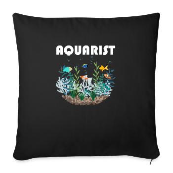 Aquarist Life Fish Keeping Aquarium Owner - Sofakissenbezug 45 x 45 cm - Schwarz - Vorne