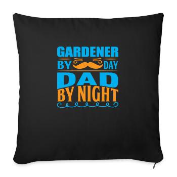 Gardener by Day Dad by Night - Sofa pillowcase 17,3'' x 17,3'' (45 x 45 cm) - black - Front