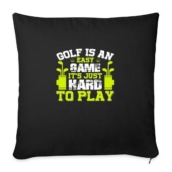 Golf is an easy Game it ́s just hard to Play - Sofa pillowcase 17,3'' x 17,3'' (45 x 45 cm) - black - Front