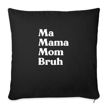 Ma Mama Maman Bruh Drôle de fête des mères (Blanc) - Housse de coussin décorative 45 x 45 cm - noir - Devant