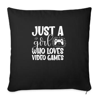 Just a Girl who loves Video Games - Sofa pillowcase 17,3'' x 17,3'' (45 x 45 cm) - black - Front