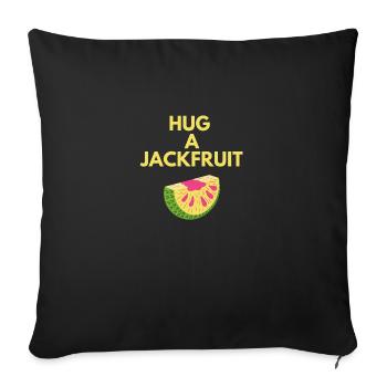 HUG A JACKFRUIT - Sofa pillowcase 17,3'' x 17,3'' (45 x 45 cm) - black - Front