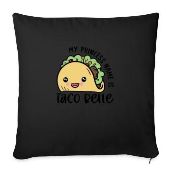 My Princess Name is Taco Belle - Sofa pillowcase 17,3'' x 17,3'' (45 x 45 cm) - black - Front