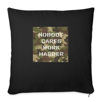 Nobody Cares Work Harder - Sofakissenbezug 45 x 45 cm - Schwarz - Vorne