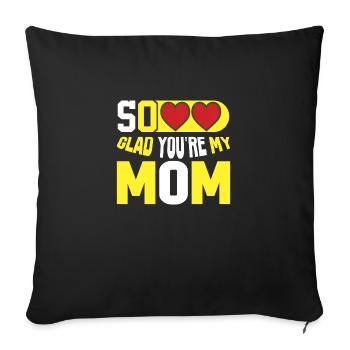 So Glad You're my Mom - Mother's Day Gifts - Sofa pillowcase 17,3'' x 17,3'' (45 x 45 cm) - black - Front