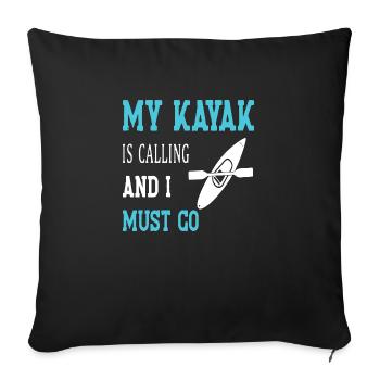 My Kayak is calling and i must Go - Sofa pillowcase 17,3'' x 17,3'' (45 x 45 cm) - black - Front