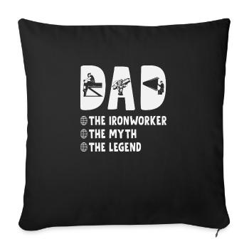 Dad The Ironworker The Myth The Legend Fathers Day - Sofa pillowcase 17,3'' x 17,3'' (45 x 45 cm) - black - Front