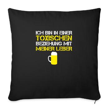 Lustiges TOXISCHE BEZIEHUNG MIT MEINER LEBER, Bier - Sofakissenbezug 45 x 45 cm - Schwarz - Vorne