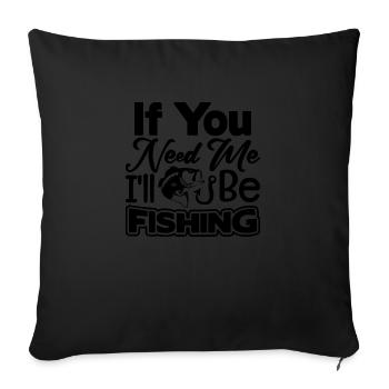 Si vous avez besoin de moi, je vais pêcher - Housse de coussin décorative 45 x 45 cm - noir - Devant