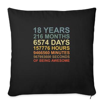 18 ans 216 mois 6574 jours - Housse de coussin décorative 45 x 45 cm - noir - Devant