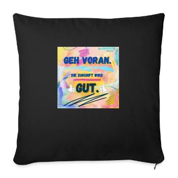 Die Zukunft wird gut - Sofakissenbezug 45 x 45 cm - Schwarz - Vorne