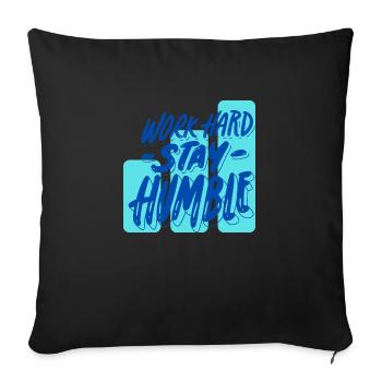Work Hard Stay Humble - Sofa pillowcase 17,3'' x 17,3'' (45 x 45 cm) - black - Front