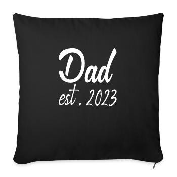 Dad Est. 2023 - Sofakissenbezug 45 x 45 cm - Schwarz - Vorne