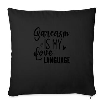 Sarcasm Is my love Language - Sofa pillowcase 17,3'' x 17,3'' (45 x 45 cm) - black - Front