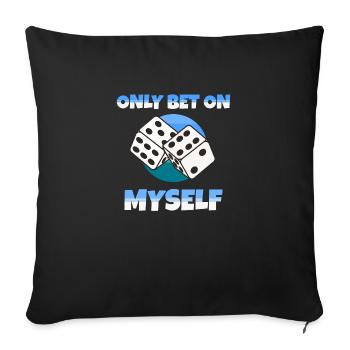 Only Bet on myself - Sofakissenbezug 45 x 45 cm - Schwarz - Vorne