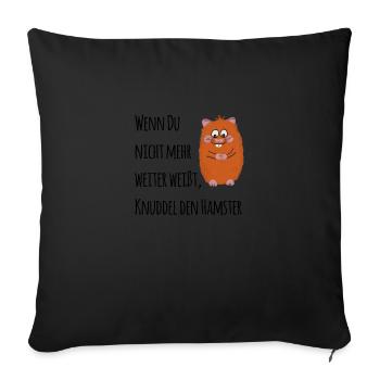 Knuddel den Hamster - Sofakissenbezug 45 x 45 cm - Schwarz - Vorne