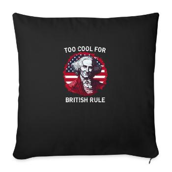 TOO COOL FOR BRITISH RULE | GEORGE Washington - Sofa pillowcase 17,3'' x 17,3'' (45 x 45 cm) - black - Front