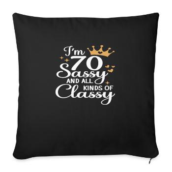 I´m 70 Sassy and all Kinds of Classy - Sofakissenbezug 45 x 45 cm - Schwarz - Vorne