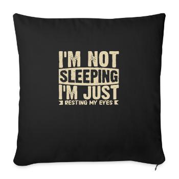 I ́m not Sleeping I ́m just resting my Eyes - Sofa pillowcase 17,3'' x 17,3'' (45 x 45 cm) - black - Front
