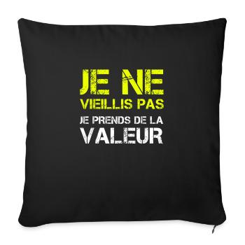 Je Ne Vieillis Pas Je Prends De La Valeur - Housse de coussin décorative 45 x 45 cm - noir - Devant