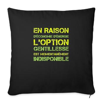 Economie énergie l'option gentillesse indisponible - Housse de coussin décorative 45 x 45 cm - noir - Devant