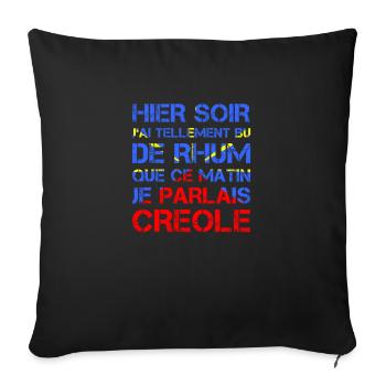 Hier soir je parlais créole avec le Rhum - Housse de coussin décorative 45 x 45 cm - noir - Devant