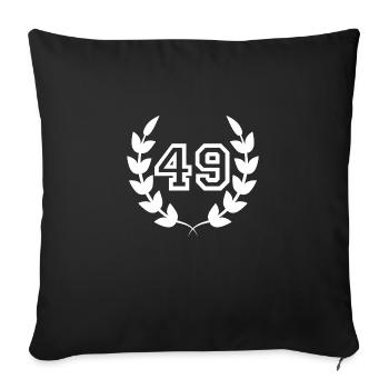 49th birthday-gift idea 49 years - Sofa pillowcase 17,3'' x 17,3'' (45 x 45 cm) - black - Front