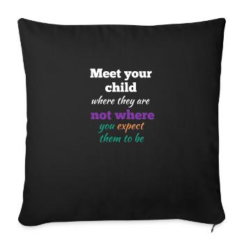 Rencontrez votre enfant là où il se trouve - Housse de coussin décorative 45 x 45 cm - noir - Devant
