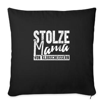 Stolze Mama von Klugscheissern - Sofakissenbezug 45 x 45 cm - Schwarz - Vorne