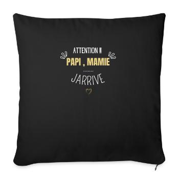 Attention papi et mamie j’arrive - Housse de coussin décorative 45 x 45 cm - noir - Devant