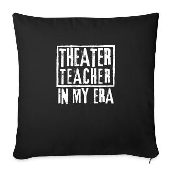 Theaterlehrerin in meiner Zeit - Sofakissenbezug 45 x 45 cm - Schwarz - Vorne